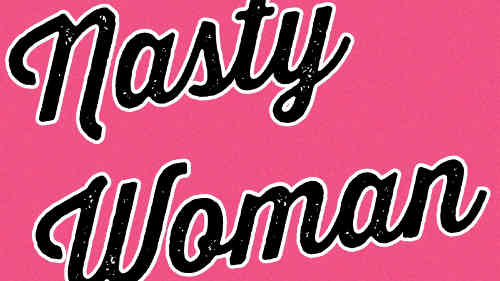 Image of the title "Nasty Woman"